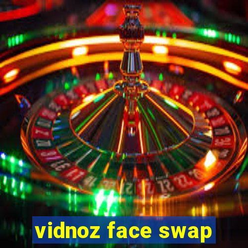 vidnoz face swap